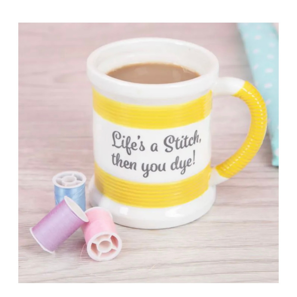 Life’s a Stitch, Then You Dye! Mug