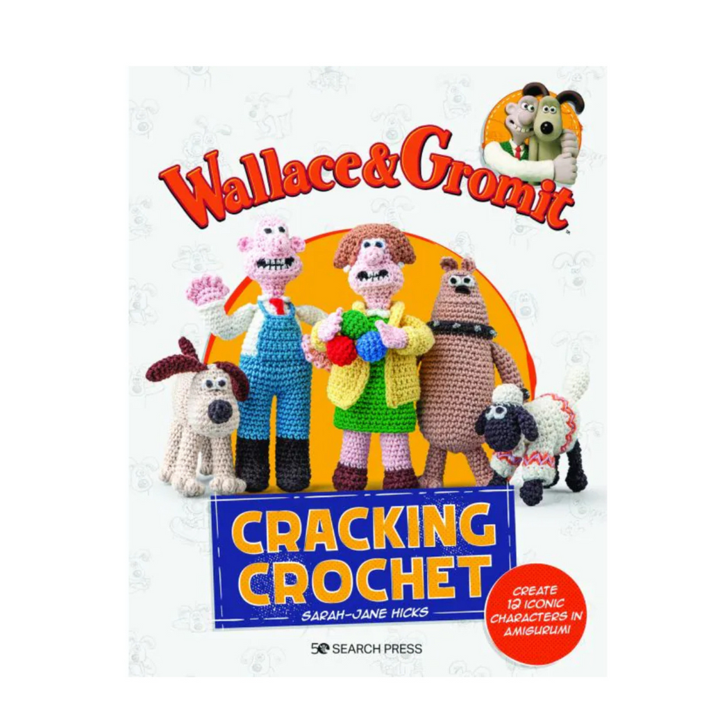 Wallace and Gromit: Cracking Crochet Book